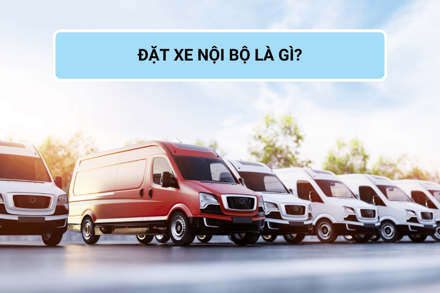 Quản Lý Việc Đặt Xe Nội Bộ Trong Doanh Nghiệp - Tối Ưu Hiệu Quả Sử Dụng Xe 2 Đặt xe nội bộ